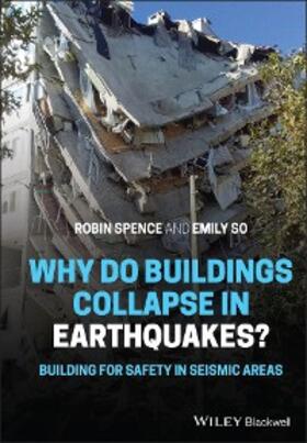 Spence / So |  Why Do Buildings Collapse in Earthquakes? Building for Safety in Seismic Areas | eBook | Sack Fachmedien