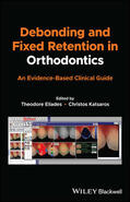Eliades / Katsaros |  Debonding and Fixed Retention in Orthodontics | Buch |  Sack Fachmedien