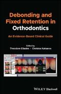 Eliades / Katsaros |  Debonding and Fixed Retention in Orthodontics | eBook | Sack Fachmedien