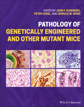 Ward / Sundberg / Vogel | Pathology of Genetically Engineered and Other Mutant Mice | Buch | 978-1-119-62457-8 | sack.de