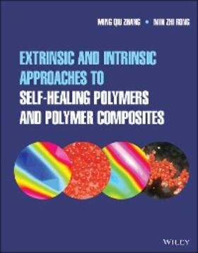 Zhang / Rong | Extrinsic and Intrinsic Approaches to Self-Healing Polymers and Polymer Composites | E-Book | www.sack.de