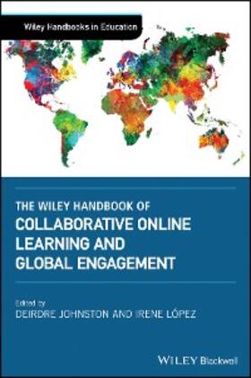 Johnston / López | The Wiley Handbook of Collaborative Online Learning and Global Engagement | E-Book | www.sack.de