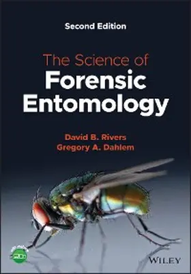Rivers / Dahlem |  The Science of Forensic Entomology | eBook | Sack Fachmedien