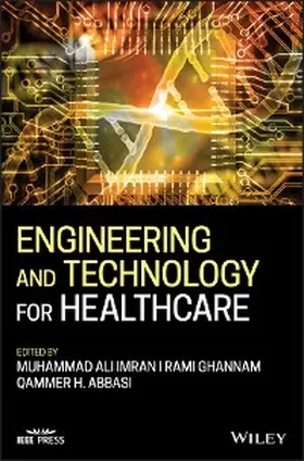 Imran / Ghannam / Abbasi |  Engineering and Technology for Healthcare | eBook | Sack Fachmedien
