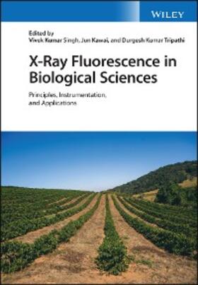 Singh / Kawai / Tripathi | X-Ray Fluorescence in Biological Sciences | E-Book | sack.de