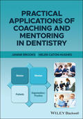 Caton-Hughes / Brooks |  Practical Applications of Coaching and Mentoring in Dentistry | Buch |  Sack Fachmedien