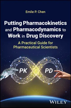 Chen |  Putting Pharmacokinetics and Pharmacodynamics to Work in Drug Discovery | Buch |  Sack Fachmedien