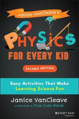 Vancleave |  Janice VanCleave's Physics for Every Kid | eBook | Sack Fachmedien
