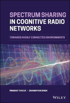 Thakur / Singh |  Spectrum Sharing in Cognitive Radio Networks | eBook | Sack Fachmedien