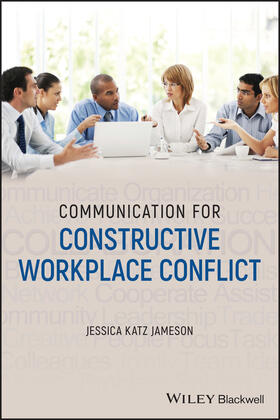 Jameson | Communication for Constructive Workplace Conflict | Buch | 978-1-119-67156-5 | sack.de