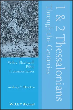 Thiselton | 1 and 2 Thessalonians Through the Centuries | Buch | 978-1-119-67392-7 | www.sack.de
