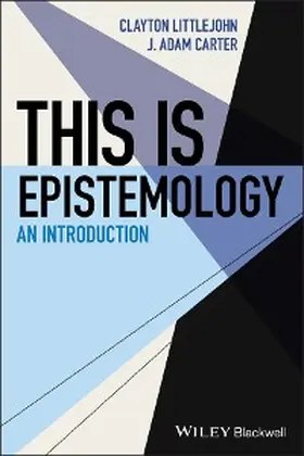Carter / Littlejohn |  This Is Epistemology | eBook | Sack Fachmedien