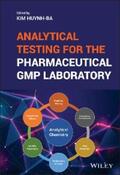 Huynh-Ba |  Analytical Testing for the Pharmaceutical GMP Laboratory | eBook | Sack Fachmedien