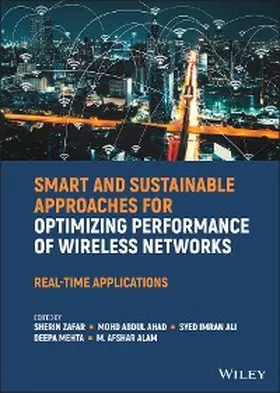 Zafar / Ahad / Ali |  Smart and Sustainable Approaches for Optimizing Performance of Wireless Networks | eBook | Sack Fachmedien