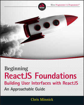 Minnick | Beginning ReactJS Foundations Building User Interfaces with ReactJS | Buch | 978-1-119-68554-8 | sack.de