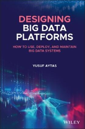 Aytas | Designing Big Data Platforms | E-Book | www.sack.de