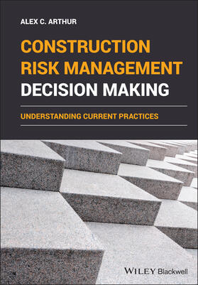 Arthur |  Construction Risk Management Decision Making | Buch |  Sack Fachmedien