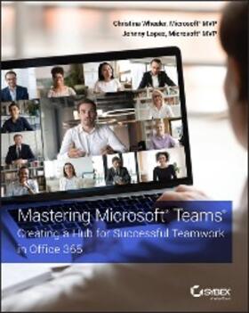 Wheeler / Lopez |  Mastering Microsoft Teams | eBook | Sack Fachmedien