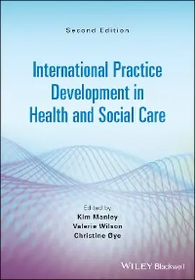 Manley / Wilson / Oye |  International Practice Development in Health and Social Care | eBook | Sack Fachmedien