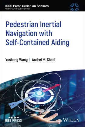 Shkel / Wang | Pedestrian Inertial Navigation with Self-Contained Aiding | Buch | 978-1-119-69955-2 | www.sack.de