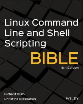 Blum / Bresnahan | Linux Command Line and Shell Scripting Bible | E-Book | sack.de