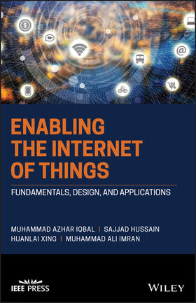 Iqbal / Hussain / Xing |  Enabling the Internet of Things | Buch |  Sack Fachmedien