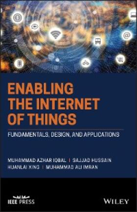 Iqbal / Hussain / Xing |  Enabling the Internet of Things | eBook | Sack Fachmedien