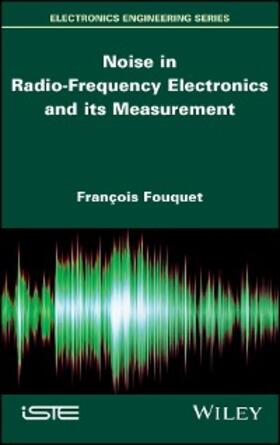 Fouquet | Noise in Radio-Frequency Electronics and its Measurement | E-Book | sack.de