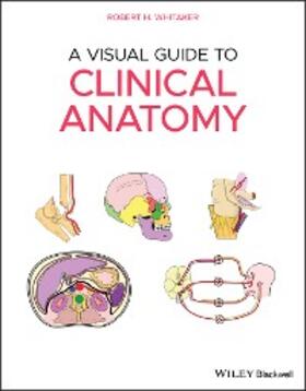 Whitaker |  A Visual Guide to Clinical Anatomy | eBook | Sack Fachmedien