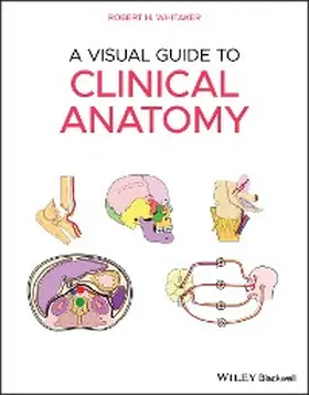 Whitaker |  A Visual Guide to Clinical Anatomy | eBook | Sack Fachmedien