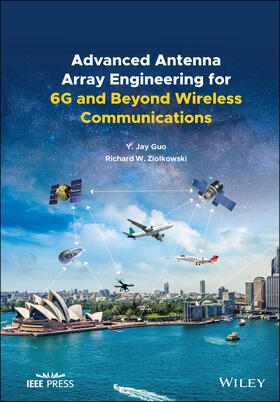 Guo / Ziolkowski | Advanced Antenna Array Engineering for 6g and Beyond Wireless Communications | Buch | 978-1-119-71290-9 | sack.de