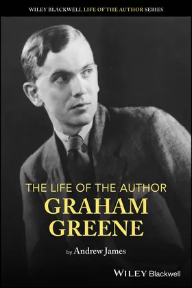 James |  The Life of the Author: Graham Greene | Buch |  Sack Fachmedien