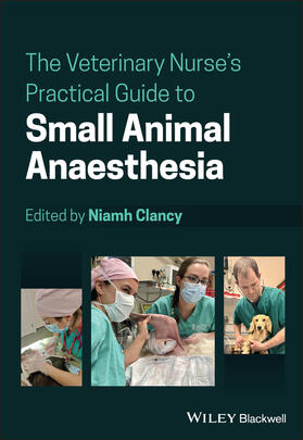 Clancy |  The Veterinary Nurse's Practical Guide to Small Animal Anaesthesia | Buch |  Sack Fachmedien