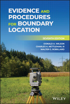 Wilson / Nettleman / Robillard | Evidence and Procedures for Boundary Location | Buch | 978-1-119-71939-7 | sack.de