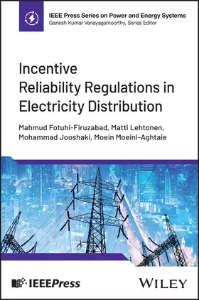 Fotuhi-Firuzabad / Lehtonen / Jooshaki |  Incentive Reliability Regulations in Electricity Distribution | Buch |  Sack Fachmedien