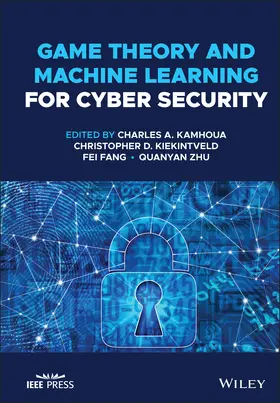 Kamhoua / Kiekintveld / Fang |  Game Theory and Machine Learning for Cyber Security | Buch |  Sack Fachmedien