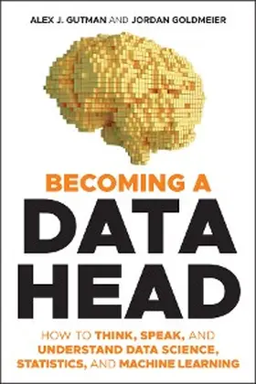 Gutman / Goldmeier |  Becoming a Data Head | eBook | Sack Fachmedien
