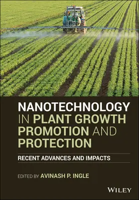 Ingle |  Nanotechnology in Plant Growth Promotion and Protection | Buch |  Sack Fachmedien