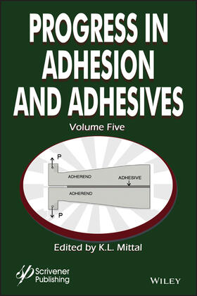 Mittal | Progress in Adhesion Adhesives, Volume 5 | Buch | 978-1-119-74806-9 | sack.de