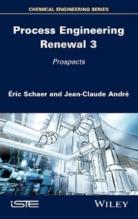 Schaer / Andre |  Process Engineering Renewal 3 | eBook | Sack Fachmedien
