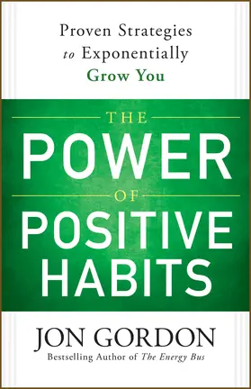 Gordon |  The Power of Positive Habits | Buch |  Sack Fachmedien