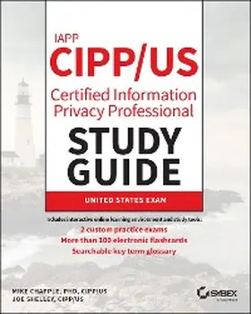 Chapple / Shelley |  IAPP CIPP / US Certified Information Privacy Professional Study Guide | eBook | Sack Fachmedien