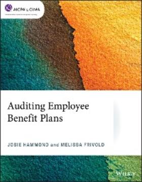 Hammond / Frivold |  Auditing Employee Benefit Plans | eBook | Sack Fachmedien