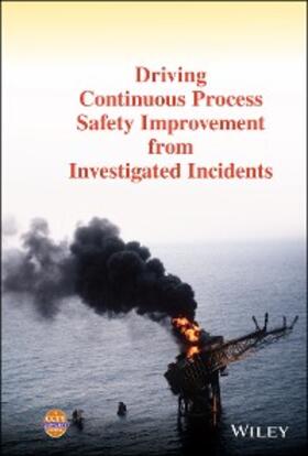 Driving Continuous Process Safety Improvement From Investigated Incidents | E-Book | www.sack.de