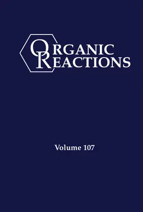 Organic Reactions, Volume 107 | Buch | 978-1-119-77126-5 | www.sack.de