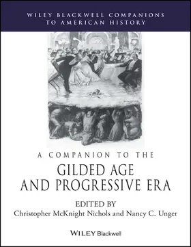 Nichols / Unger |  A Companion to the Gilded Age and Progressive Era | Buch |  Sack Fachmedien