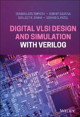 Lata Tripathi / Saxena / Sinha |  Digital VLSI Design and Simulation with Verilog | eBook | Sack Fachmedien