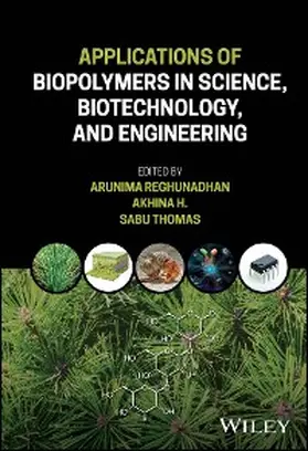 Reghunadhan / H. / Thomas |  Applications of Biopolymers in Science, Biotechnology, and Engineering | eBook | Sack Fachmedien