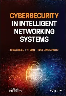 Xu / Qian / Hu |  Cybersecurity in Intelligent Networking Systems | eBook | Sack Fachmedien