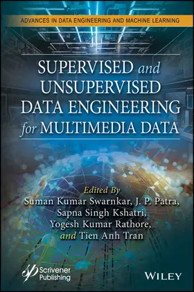 Swarnkar / Patra / Kshatri |  Supervised and Unsupervised Data Engineering for Multimedia Data | Buch |  Sack Fachmedien